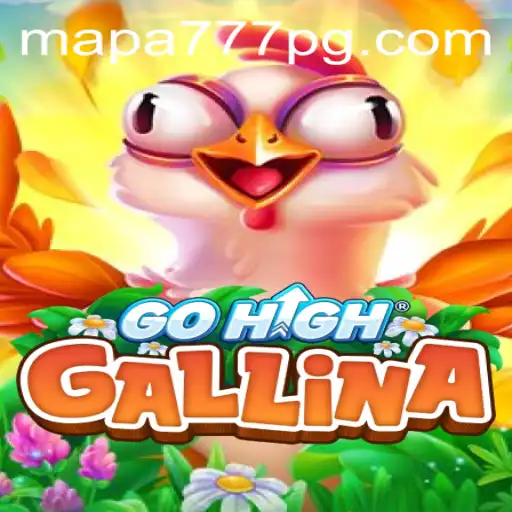 Discover the Thrilling World of GoHighGallina and the Mysteries of Mapa 777